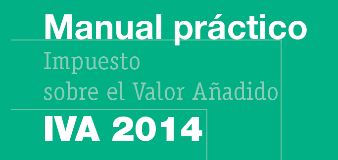 Manual Práctico del Impuesto sobre el Valor Añadido (IVA) 2014